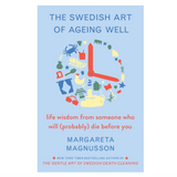 The Swedish Art of Ageing Well